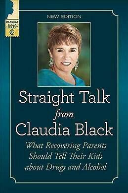 Straight Talk, new edition, by Dr. Claudia Black